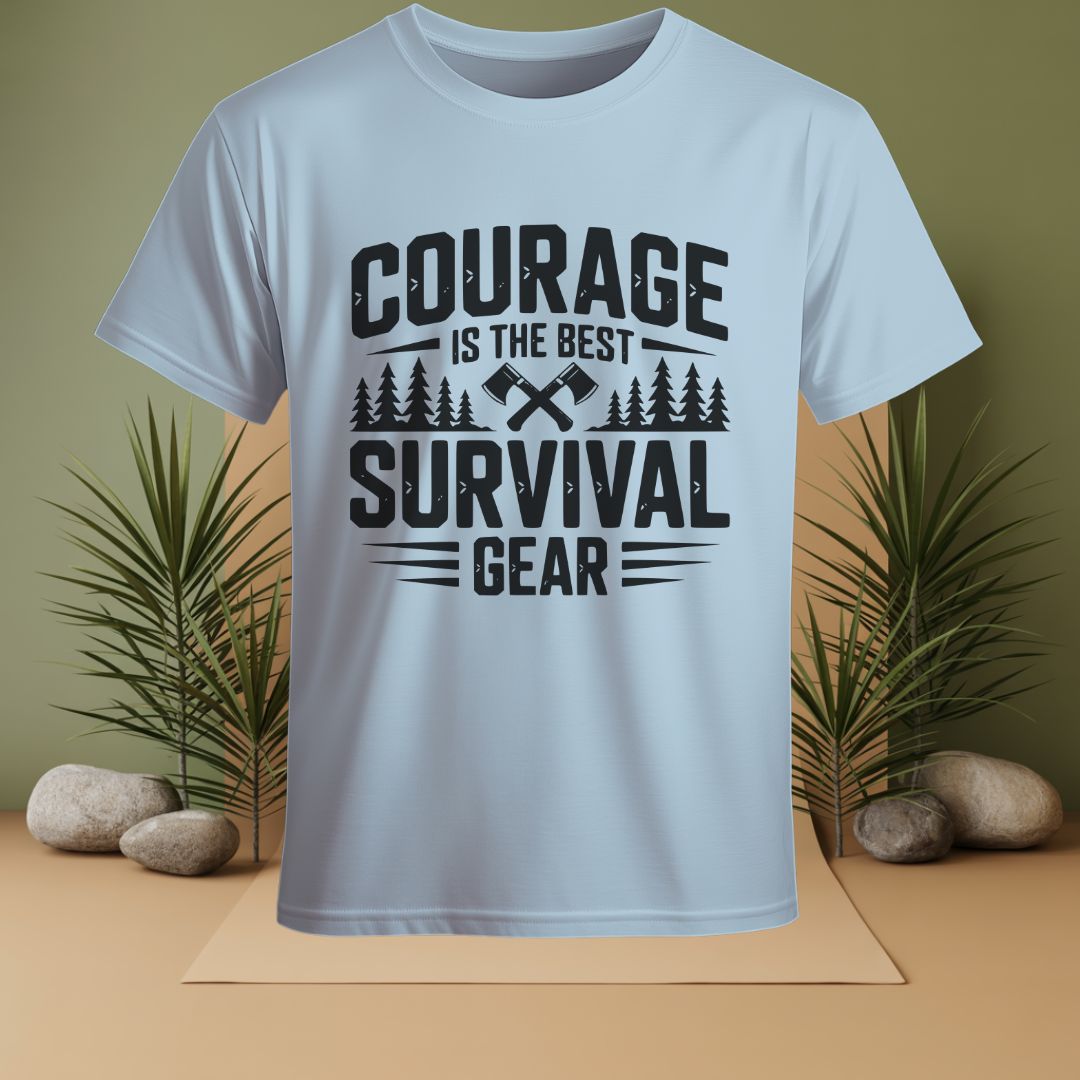 Courage Is The Best Survival Gear T-Shirt