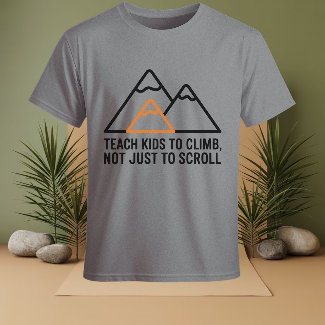 Teach Kids To Climb, Not Just To Scroll T-Shirt
