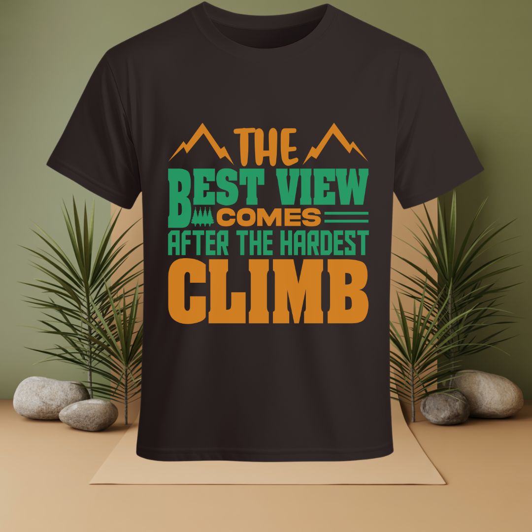The Best View Comes After The Hardest Climb T-Shirt