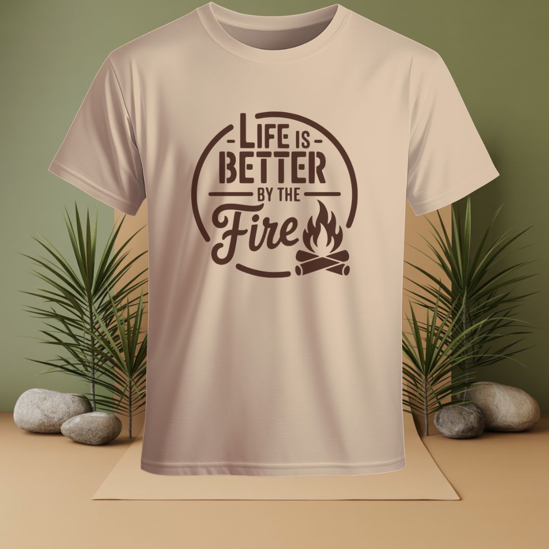 Life Is Better By The Fire T-Shirt