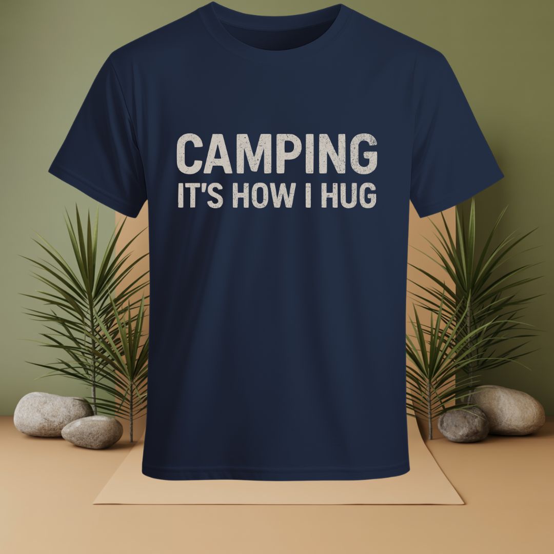 Camping it's How I Hug  T-Shirt