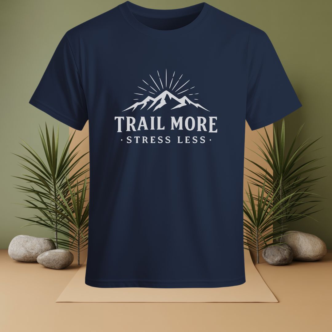 Trail More Stress Less  T-Shirt