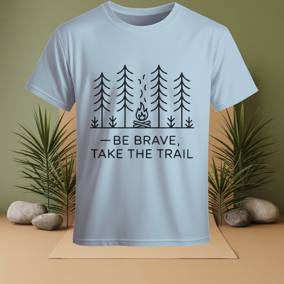 Be Brave, Take The Trail T-Shirt