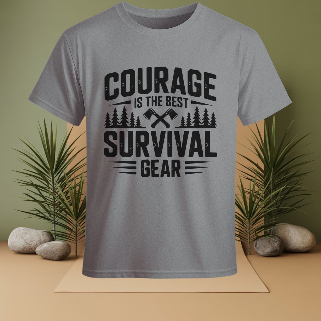Courage Is The Best Survival Gear T-Shirt