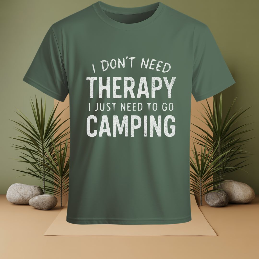 I Don't Need Therapy I Just Need To Go Camping T-Shirt