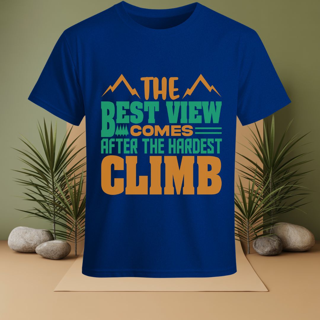 The Best View Comes After The Hardest Climb T-Shirt
