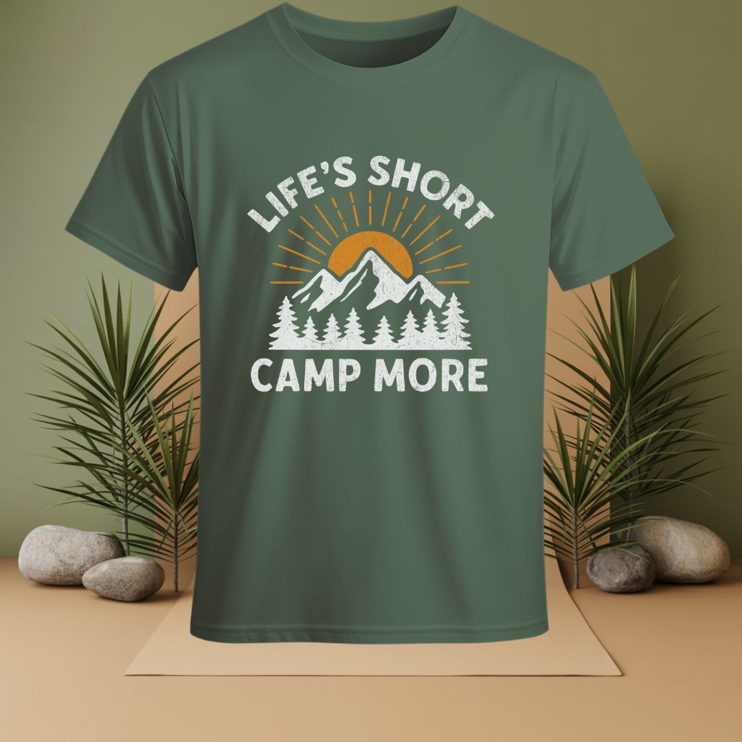 Life's Short Camp More T-Shirt