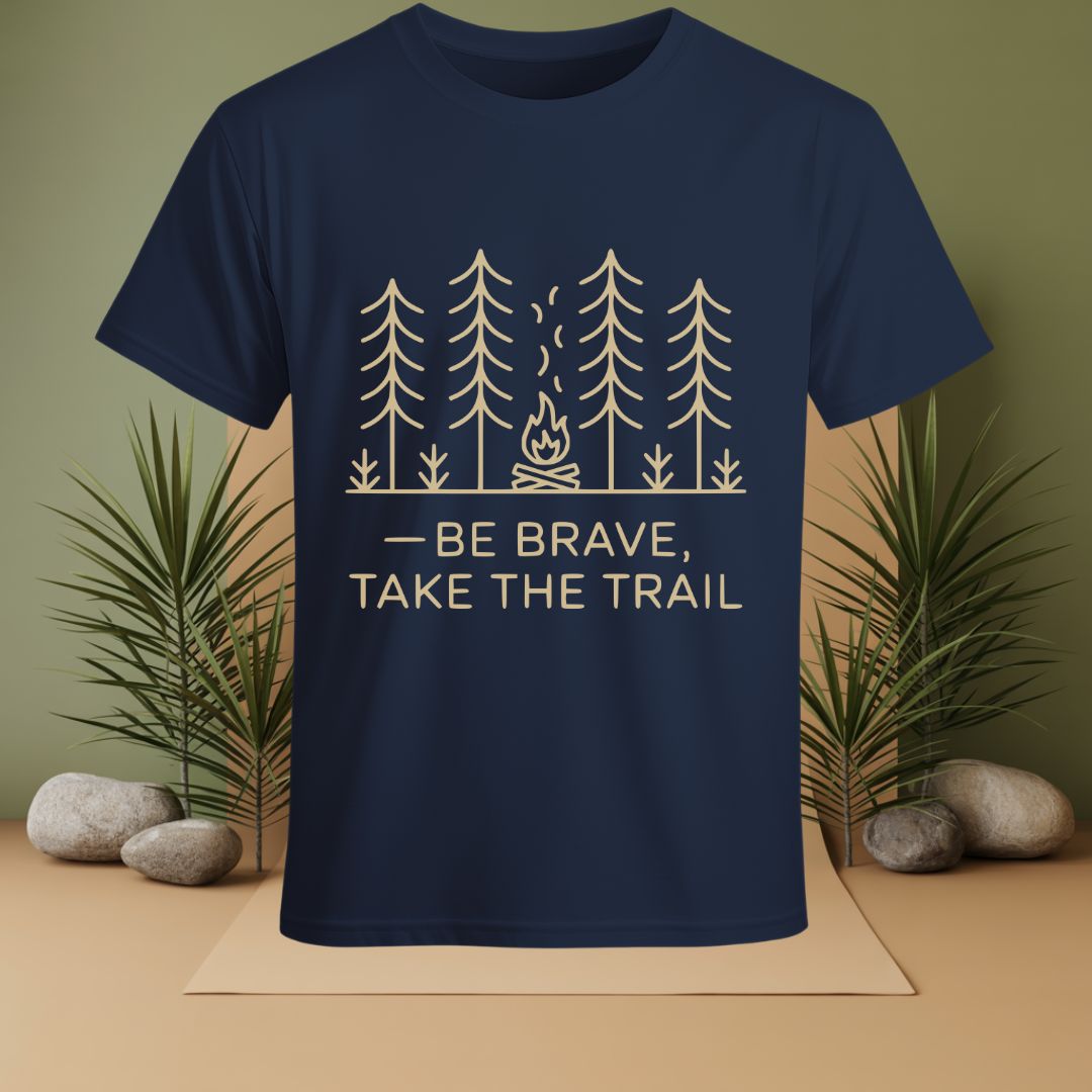 Be Brave, Take The Trail T-Shirt