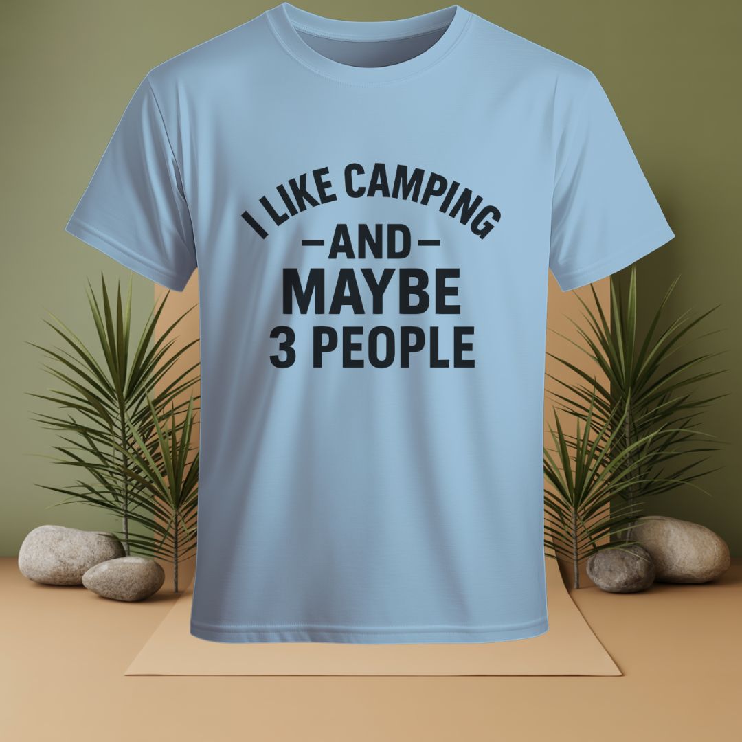 I Like Camping And Maybe 3 People T-Shirt