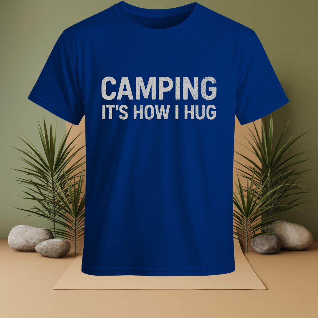 Camping it's How I Hug  T-Shirt