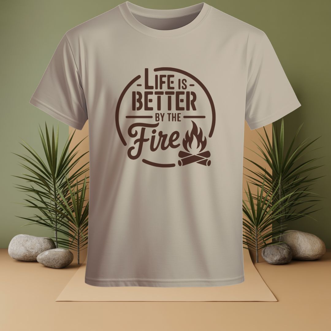 Life Is Better By The Fire T-Shirt