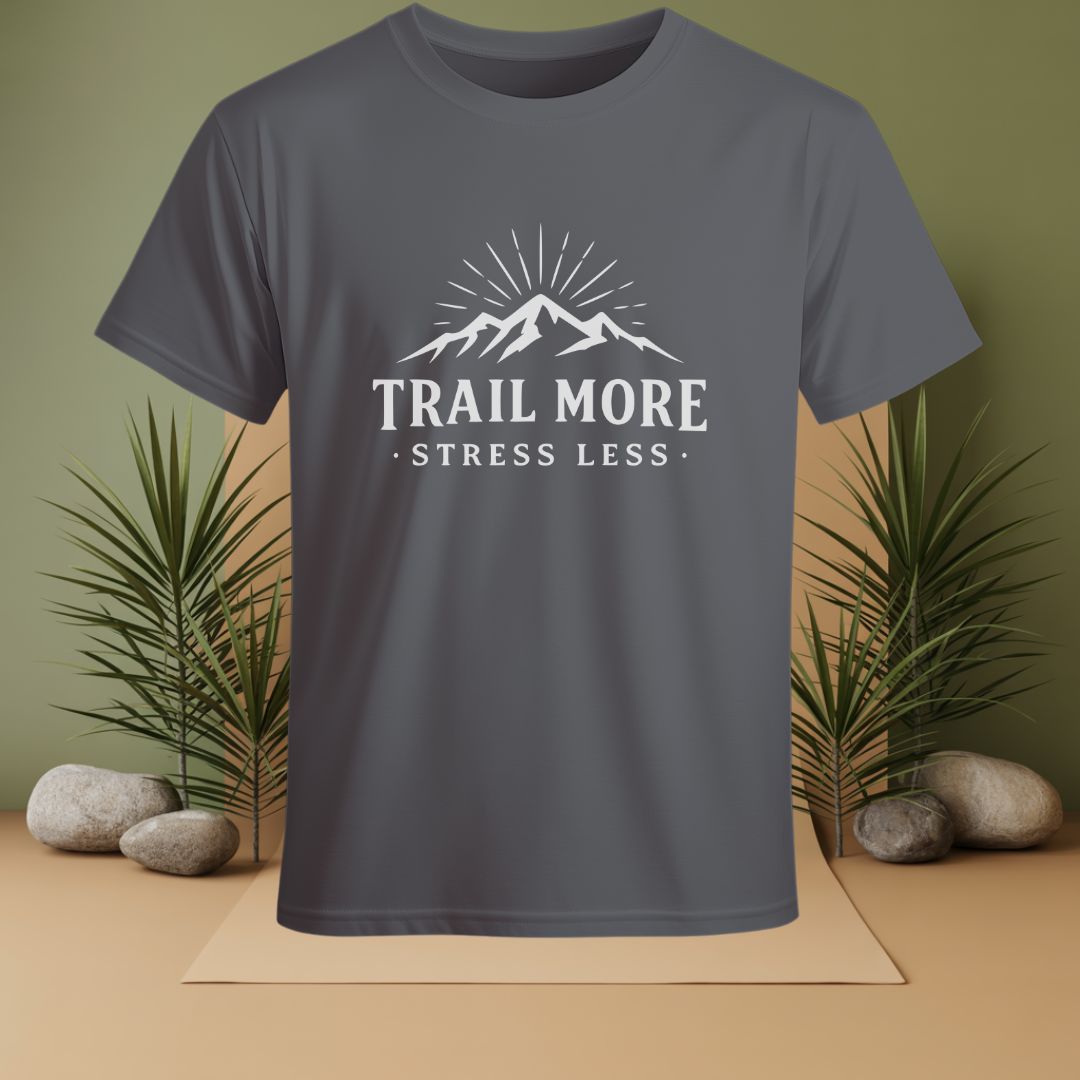 Trail More Stress Less  T-Shirt