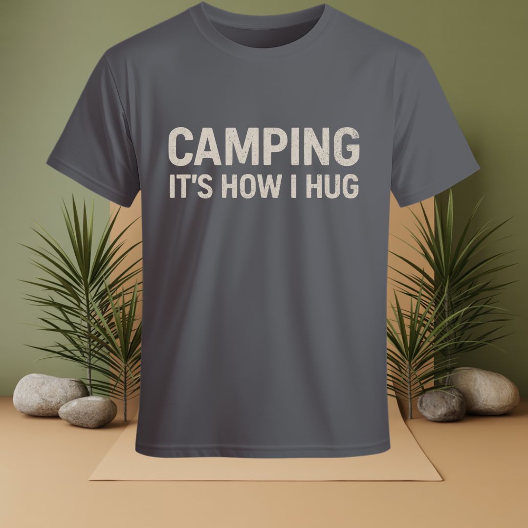 Camping it's How I Hug  T-Shirt