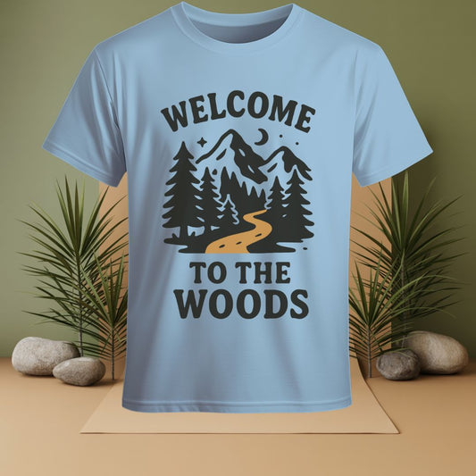 Welcome To The Woods T-Shirt
