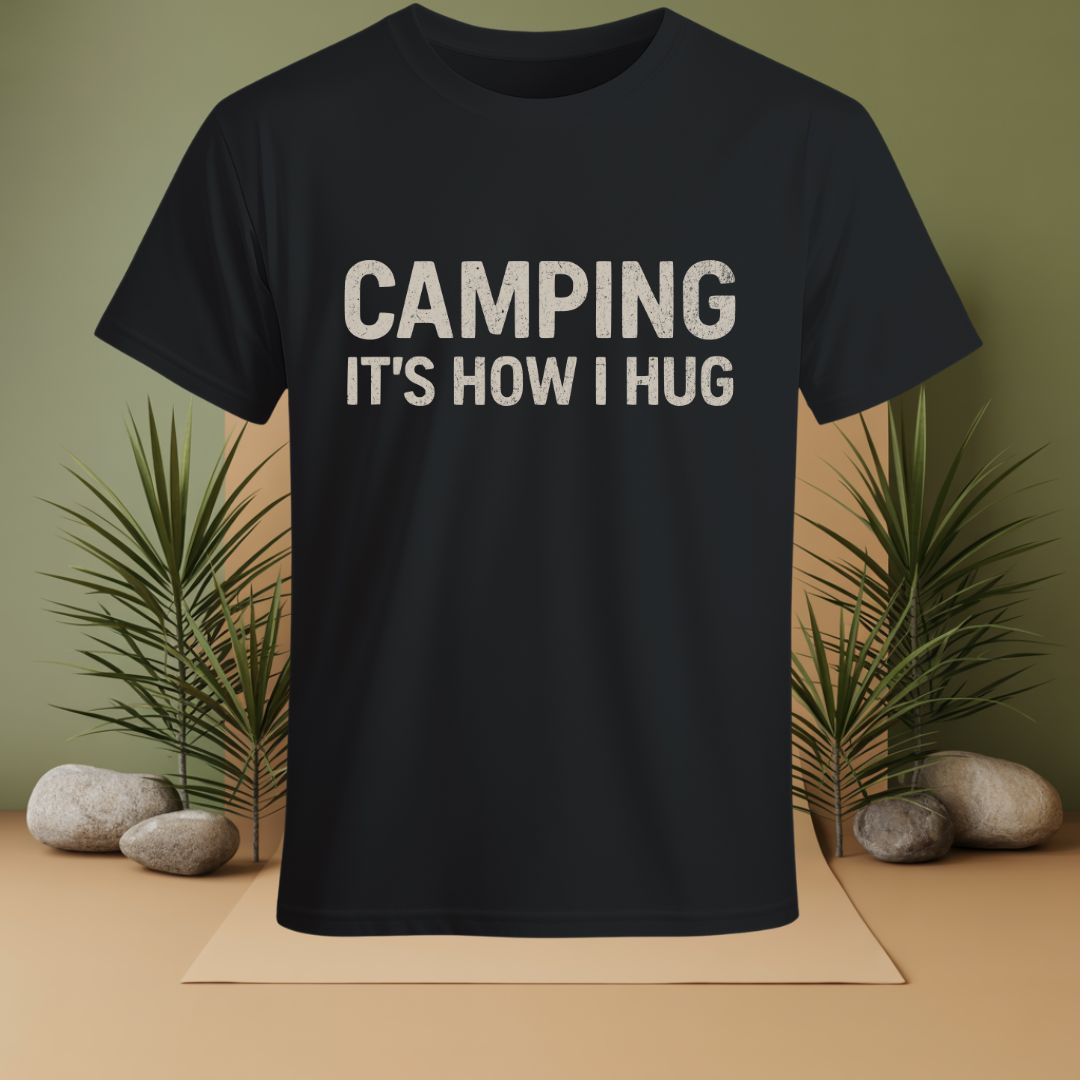 Camping it's How I Hug  T-Shirt