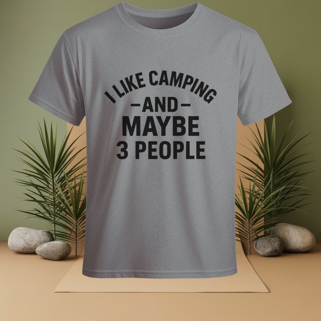I Like Camping And Maybe 3 People T-Shirt