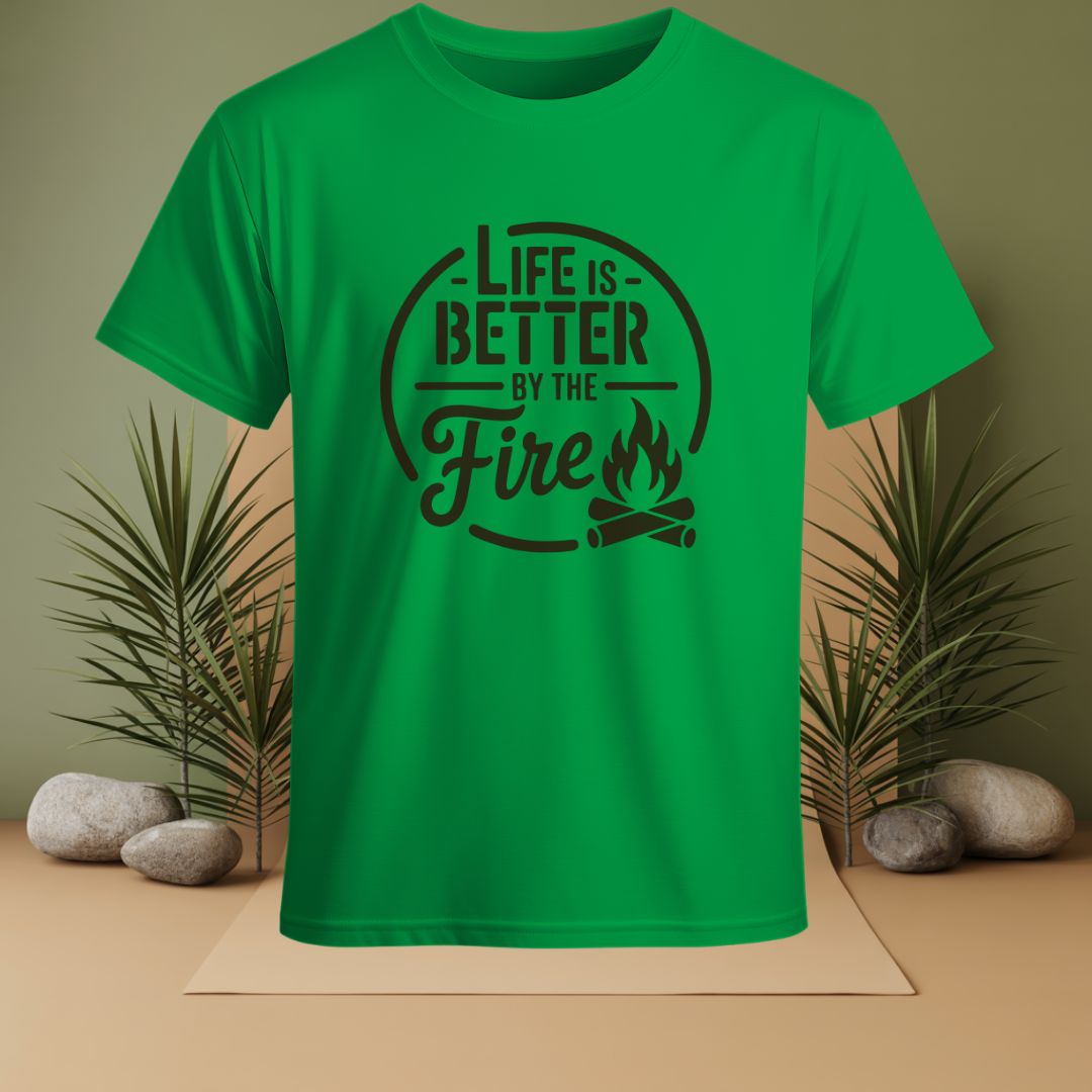 Life Is Better By The Fire T-Shirt